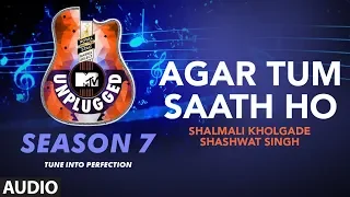 Agar Tum Saath Ho Unplugged Full Audio | MTV Unplugged Season 7 | A.R. Rahman