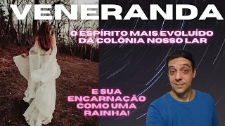 O ESPÍRITO mais evoluído de NOSSO LAR e sua ENCARNAÇÃO como uma RAINHA!