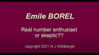 Emile Borel: Real number enthusiast or skeptic? | Sociology and Pure Mathematics | N J Wildberger