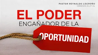 El poder engañador de la oportunidad - Pastor Reynaldo Logroño | La IBI