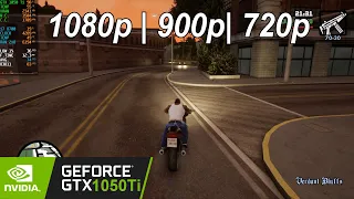 GTX 1050 Ti | GTA San Andreas The Definitive Edition - 1080p, 900p, 720p