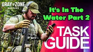 It's In The Water Part 2 Task Guide (Without Key/Glitch) - Gray Zone Warfare