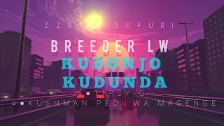 Zzero Sufuri Kudonjo Kudunda ft Breeder LW,Tipsy Gee & Kushman(Lyrics)