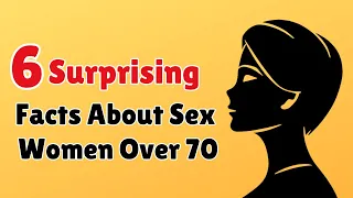 6 Surprising Facts About the Sex Lives of Women Over 70 | Info Loom