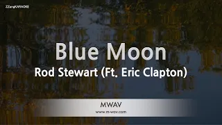 Rod Stewart-Blue Moon (Ft. Eric Clapton) (Karaoke Version)