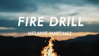 Melanie Martinez - Fire Drill (Lyrics)