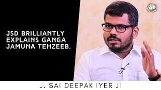Brilliant J. Sai Deepak Iyer on 'Ganga Jamuna Tehzeeb'