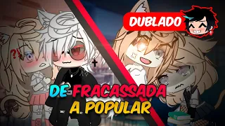 De FRACASSADA a POPULAR | O FILME [DUBLADO] | Gacha Club