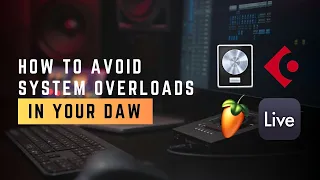 How to Avoid System Overloads in Your DAW