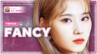 [AI COVER] TWICE Part Switch ‘FANCY’ | seulgisun