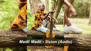 Madii Madii - ilizion (audio)