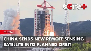 China Sends New Remote Sensing Satellite into Planned Orbit