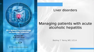 Managing patients with acute alcoholic hepatitis | UCLA Digestive Diseases