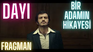 Dayı: Bir Adamın Hikâyesi - Fragman - Bir Dayı Efsanesi