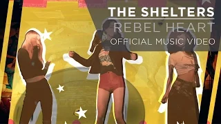 The Shelters - Rebel Heart [Official Music Video]