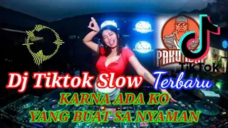 DJ KARNA ADA KO YANG BUAT SA NYAMAN | Dj Tiktok Slow Terbaru