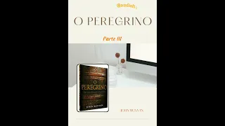 Audiolivro O PEREGRINO - Jonh Bunyan | Terceira Parte | @audiolivropresentes