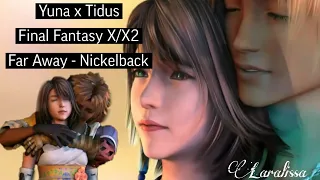 Far Away (Nickelback) - Final Fantasy X/X-2