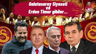 Galatasaray Siyaseti ve Erden Timur'lar..