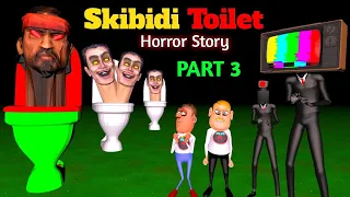 Skibidi Toilet Horror Story Part 3 | Skibidi Bop yes yes yes | Guptaji Mishraji