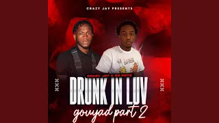 LIVE Drunk In Luv gouyad by CRAZY JAY & ZB Keyz part 2 (Live)