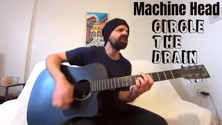 Circle the Drain - Machine Head [Acoustic Cover by Joel Goguen]