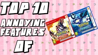 Top 10 ANNOYING Features of Pokemon Omega Ruby and Alpha Sapphire