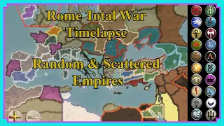 Randomly Scattered Empires | Timelapse | Rome Total War | A.I. Only