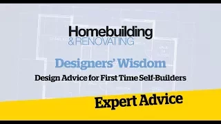 Designers' Wisdom: Design advice for first time self builders