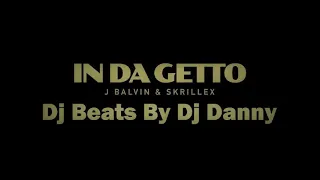 J Balvin & Skrillex - In Da Getto (DJ Beats  By Dj Danny)