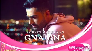 Robert Manukyan - Gna Gna 2018