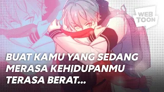 BUAT KAMU YANG SEDANG MERASA KEHIDUPANMU TERASA BERAT... | “WEE!!!” | LINE WEBTOON