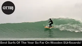 Best Surfs Of The Year So Far On Wooden Surfboards!