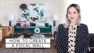 How to Create a Stunning Focal Wall for Your Living Room | Julie Khuu