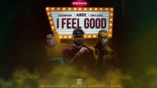 Abdi - I Feel Good (RMX) FT LEXINGTON & Omy Alka  (Trap Cristiano 2019)