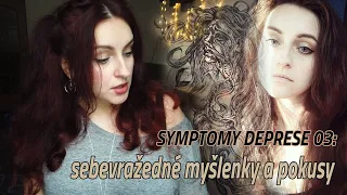 Symptomy deprese 03 - Sebevražedné myšlenky a pokusy #zeživotabipolárky