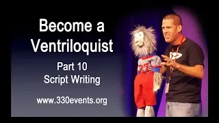 Learn Ventriloquism, Part 10 - Script Writing