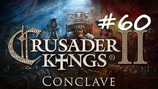 Let's Play Crusader Kings 2 - Restore the Roman Empire - Part 60
