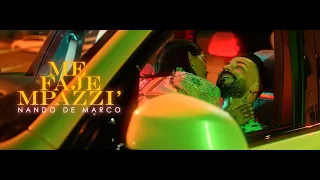 Nando De Marco - Me faje mpazzì (Video ufficiale)