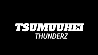 ThunderZ Tsumuuhei Lyrics