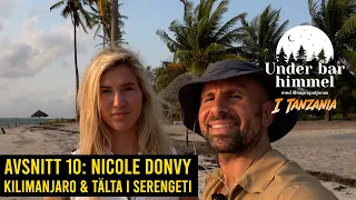 Bestiga Kilimanjaro 5895 möh & tälta bland LEJON i Serengeti -Nicole Donvy | Under bar himmel S01E10