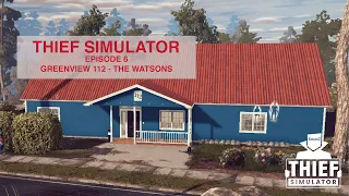 Thief Simulator Tutorial Episode 6 - Greenview 112 The Watsons