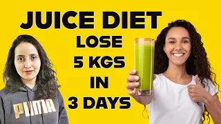 Juice Diet | Lose 5 Kgs In 3 Days | Liquid Diet For Weight Loss