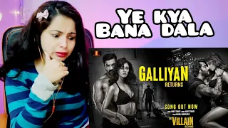 Galliyan Returns Song: Ek Villain Returns | John,Disha,Arjun,Tara | Ankit T | Reaction