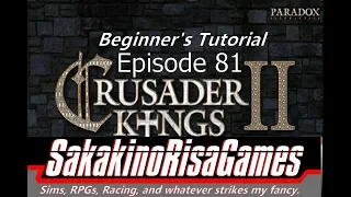 Crusader Kings 2 - Tutorial for Absolute Beginners - 81 - Claim That Sailed 1000 Ships!