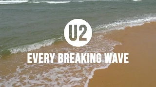 U2 - Every Breaking Wave (Un-official music video)