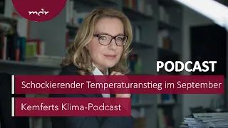 Schockierender Temperaturanstieg im September | Kemferts Klima-Podcast | MDR