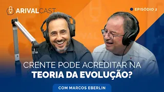 ArivalCast 2 | A Bíblia e a Ciência se Contradizem? Com Marcos Eberlin