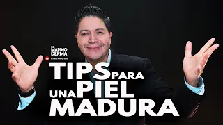 TIPS PARA PIEL MADURA DR MARINO DERMATOLOGO