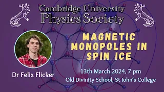 Dr. Felix Flicker - Magnetic Monopoles in Spin Ice